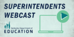 Superintendents Webcast graphic