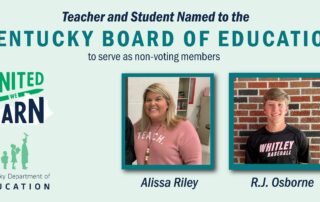 Graphic reads Teacher and Student named to the Kentucky Board of Education to serve as non-voting members. Included in the graphic is a photo of Alissa Riley, the new teacher representative, and R. J. Osborn, the new student representative.