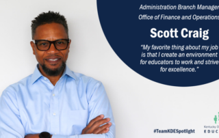 Administration Branch Manager, Office of Finance and Operations; Scott Craig. "My favorite thing about my job is that I create an environment for educators to work and strive for excellance." #TeamKDESpotlight