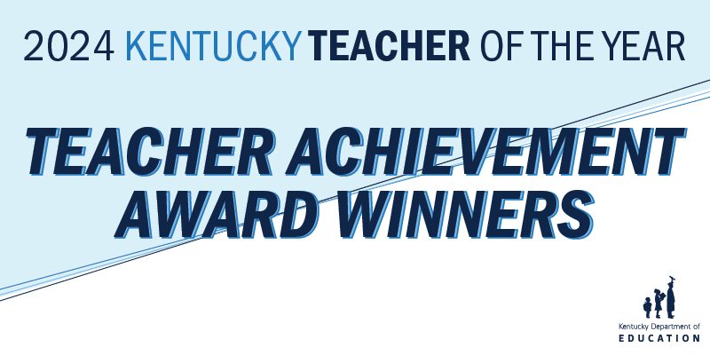 2024 Kentucky Teacher of the Year, Teacher Achievement Award winners