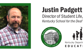 Graphic with a photo of Justin Padgett. Graphic reads: Justin Padgett, Director of Student Life, Kentucky School for the Deaf