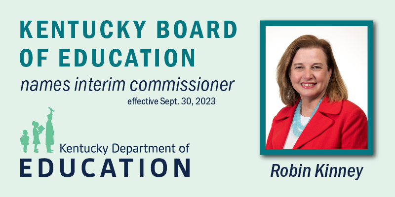 Graphic of a picture of Robin Kinney reading: Kentucky Board of Education names interim commissioner effective Sept. 30, 2023, Robin Kinney.