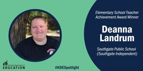 Graphic with picture of Deanna Landrum reading: Elementary School Teacher Achievement Award winner, Southgate Public School (Southgate Independent)