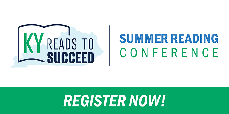Kentucky Reads to Succeed Summer Conference, register now