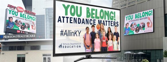 A collage shows the Kentucky Department of Education's You Belong! Attendance Matters campaign at the KFC Yum! Center, a tv monitor and Rupp Arena