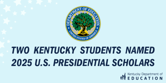 Graphic reading: Two Kentucky students named 2025 U.S. Presidential Scholars