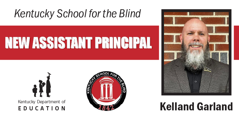 Graphic says Kentucky School for the Blind, New Assistant Principal with a headshot of Kelland Garland