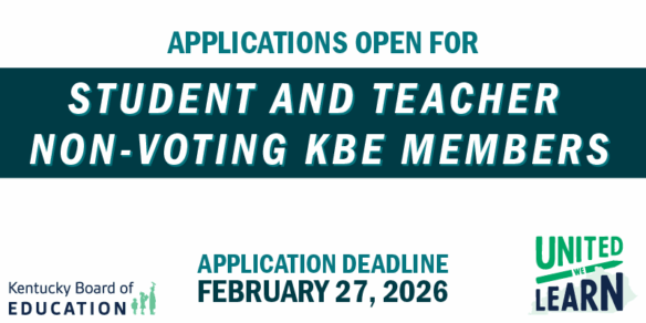 Applications open for student and teacher non-voting KBE members. Application deadline: Feb. 27, 2026