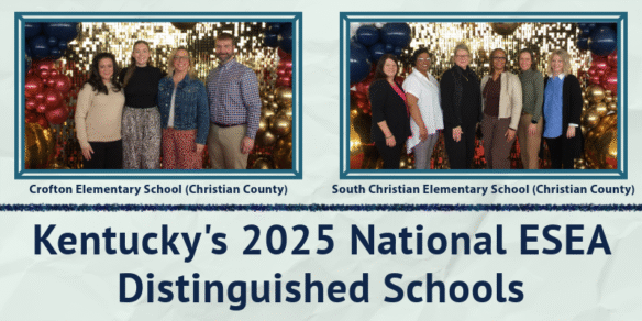 Graphic says Kentucky's 2025 National ESEA Distinguished Schools while showing two photos depicting people from both schools, Crofton Elementary School and South Christian Elementary School, both in Christian County