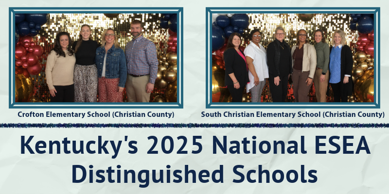 Graphic says Kentucky's 2025 National ESEA Distinguished Schools while showing two photos depicting people from both schools, Crofton Elementary School and South Christian Elementary School, both in Christian County