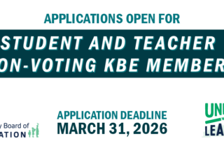 Applications open for student and teacher non-voting KBE members, application deadline is March 31