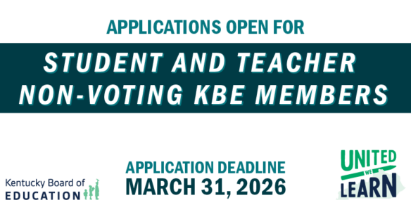 Applications open for student and teacher non-voting KBE members, application deadline is March 31
