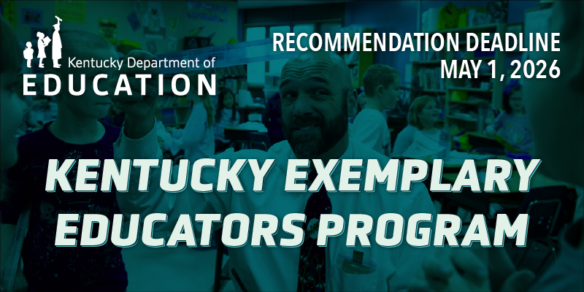 Graphic says the recommendation deadline for the Kentucky Exemplary Educators Program is May 1, 2026