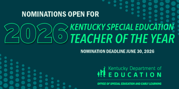 Nominations open for 2026 Kentucky Special Education Teacher of the Year, nomination deadline is June 30, 2026
