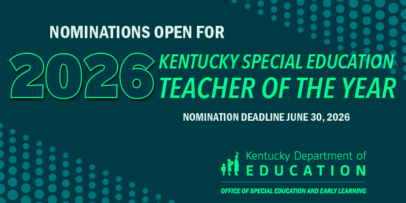 Nominations open for 2026 Kentucky Special Education Teacher of the Year, nomination deadline is June 30, 2026