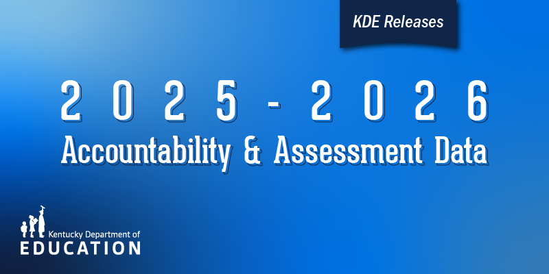 KDE releases 2025-2026 accountability and assessment data