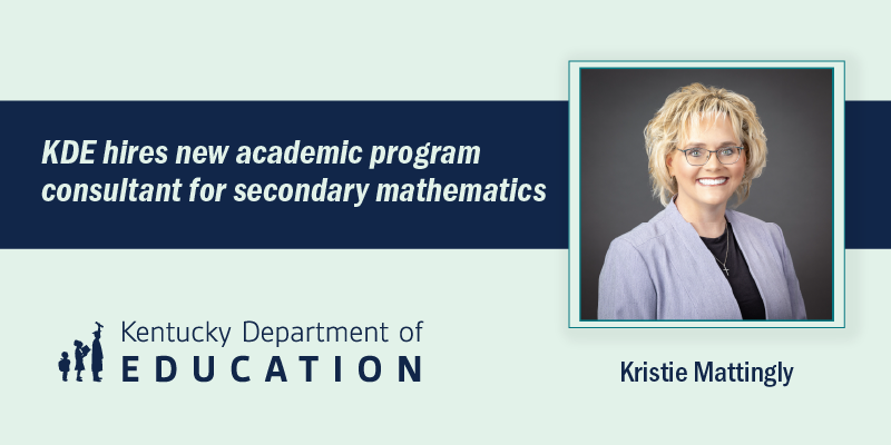 Graphic shows a headshot of Kristie Mattingly and says KDE hires new academic program consultant for secondary mathmatics